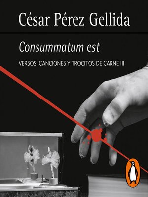 cover image of Consummatum est (Versos, canciones y trocitos de carne 3)